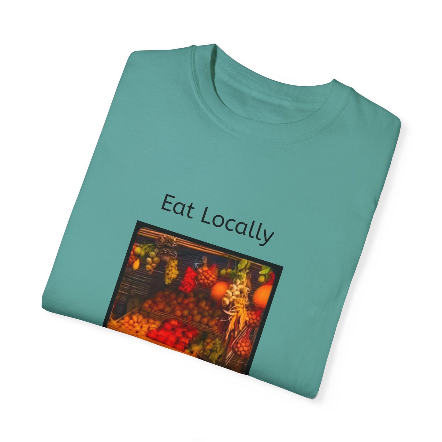 Eat Locally Unisex Garment-Dyed T-shirt