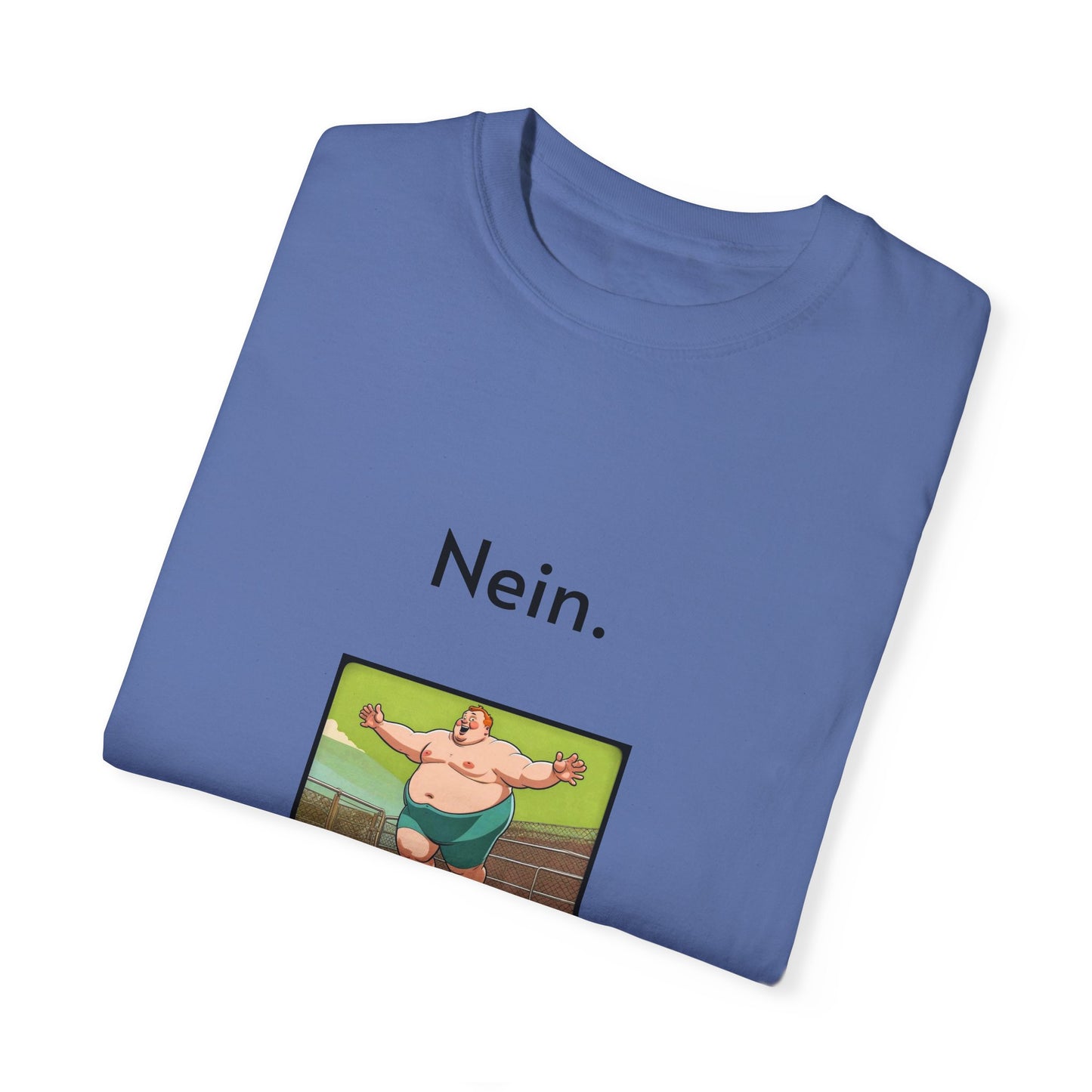 Nein. Unisex Garment-Dyed T-shirt