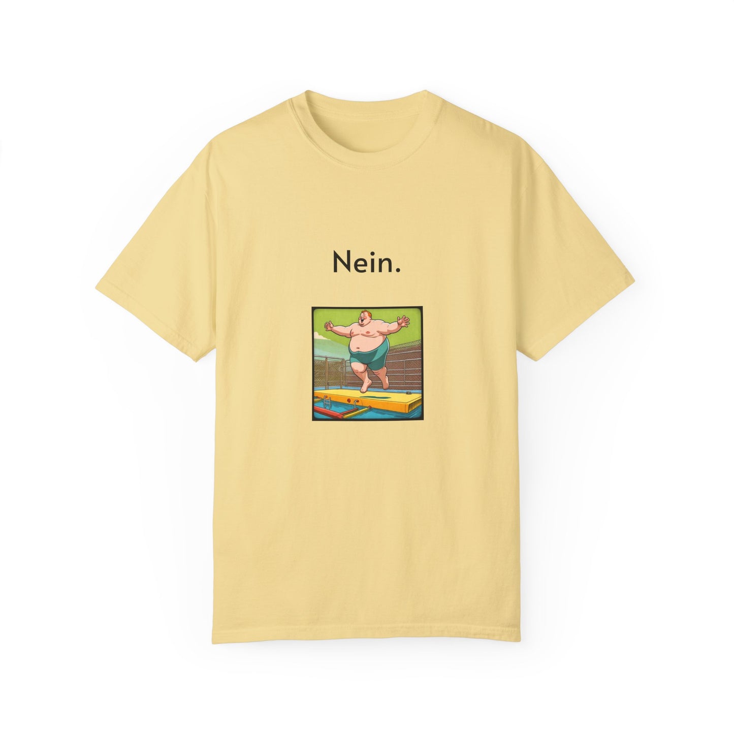 Nein. Unisex Garment-Dyed T-shirt